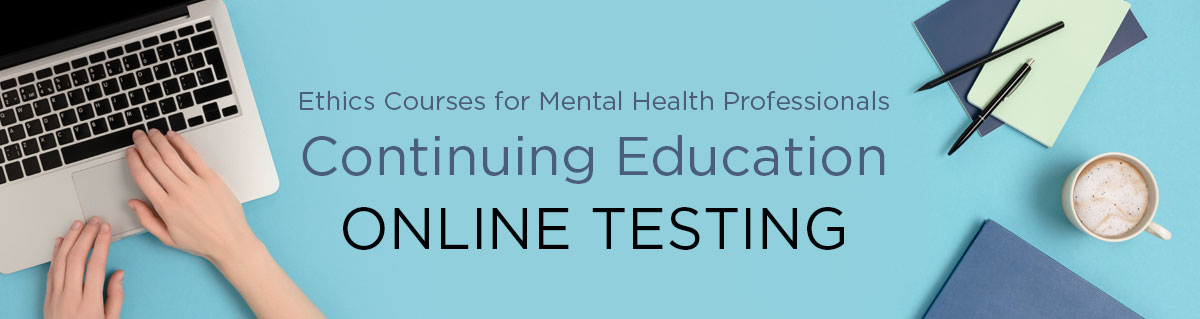 Online Continuing Education CE Testing for Mental Health Professionals
